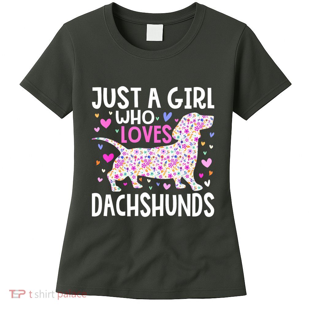 Cute Weiner Just A Girl Who Loves Dachshunds Best Gift Womens T-Shirt