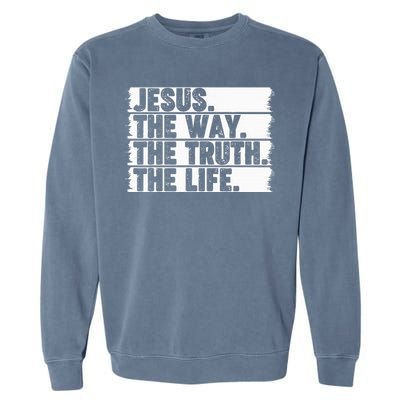 Christian Worship Jesus The Way Truth Life Bible Verse Faith Garment-Dyed Sweatshirt