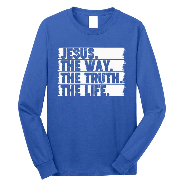 Christian Worship Jesus The Way Truth Life Bible Verse Faith Long Sleeve Shirt