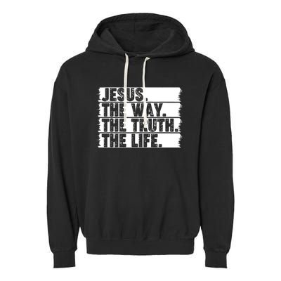 Christian Worship Jesus The Way Truth Life Bible Verse Faith Garment-Dyed Fleece Hoodie