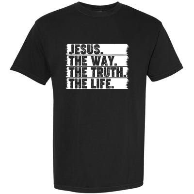 Christian Worship Jesus The Way Truth Life Bible Verse Faith Garment-Dyed Heavyweight T-Shirt