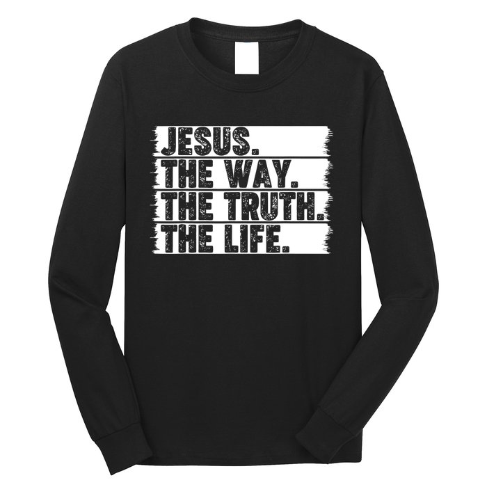 Christian Worship Jesus The Way Truth Life Bible Verse Faith Long Sleeve Shirt