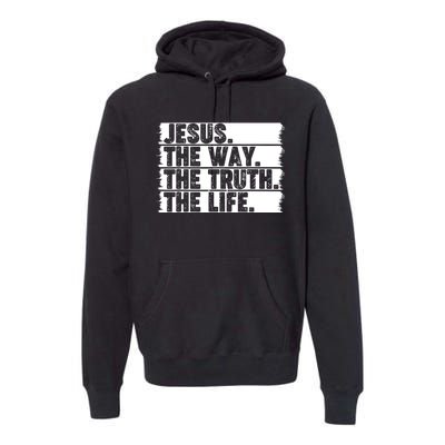 Christian Worship Jesus The Way Truth Life Bible Verse Faith Premium Hoodie