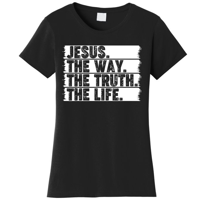 Christian Worship Jesus The Way Truth Life Bible Verse Faith Women's T-Shirt