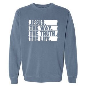 Christian Worship Jesus The Way Truth Life Bible Verse Faith Garment-Dyed Sweatshirt