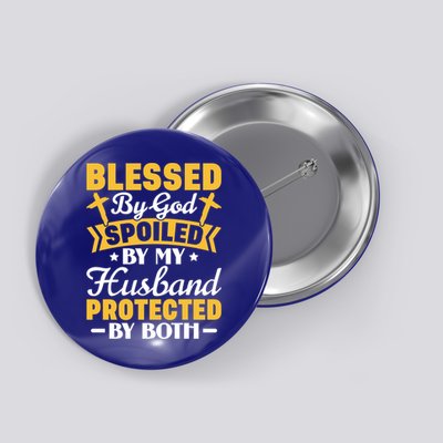 Christian Wife Jesus Blessed By God Spoiled By My Husband Gift Button