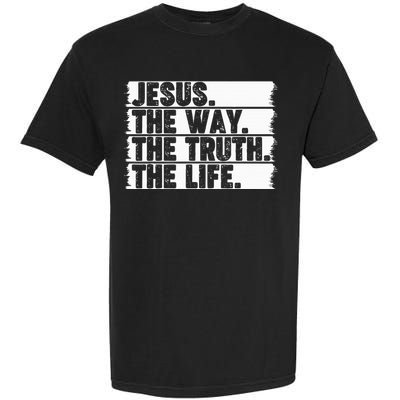 Christian Worship Jesus The Way Truth Life Bible Verse Faith Garment-Dyed Heavyweight T-Shirt