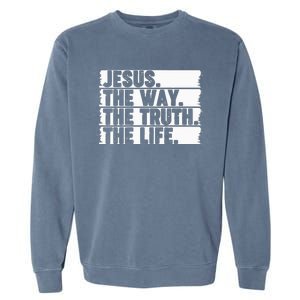 Christian Worship Jesus The Way Truth Life Bible Verse Faith Garment-Dyed Sweatshirt