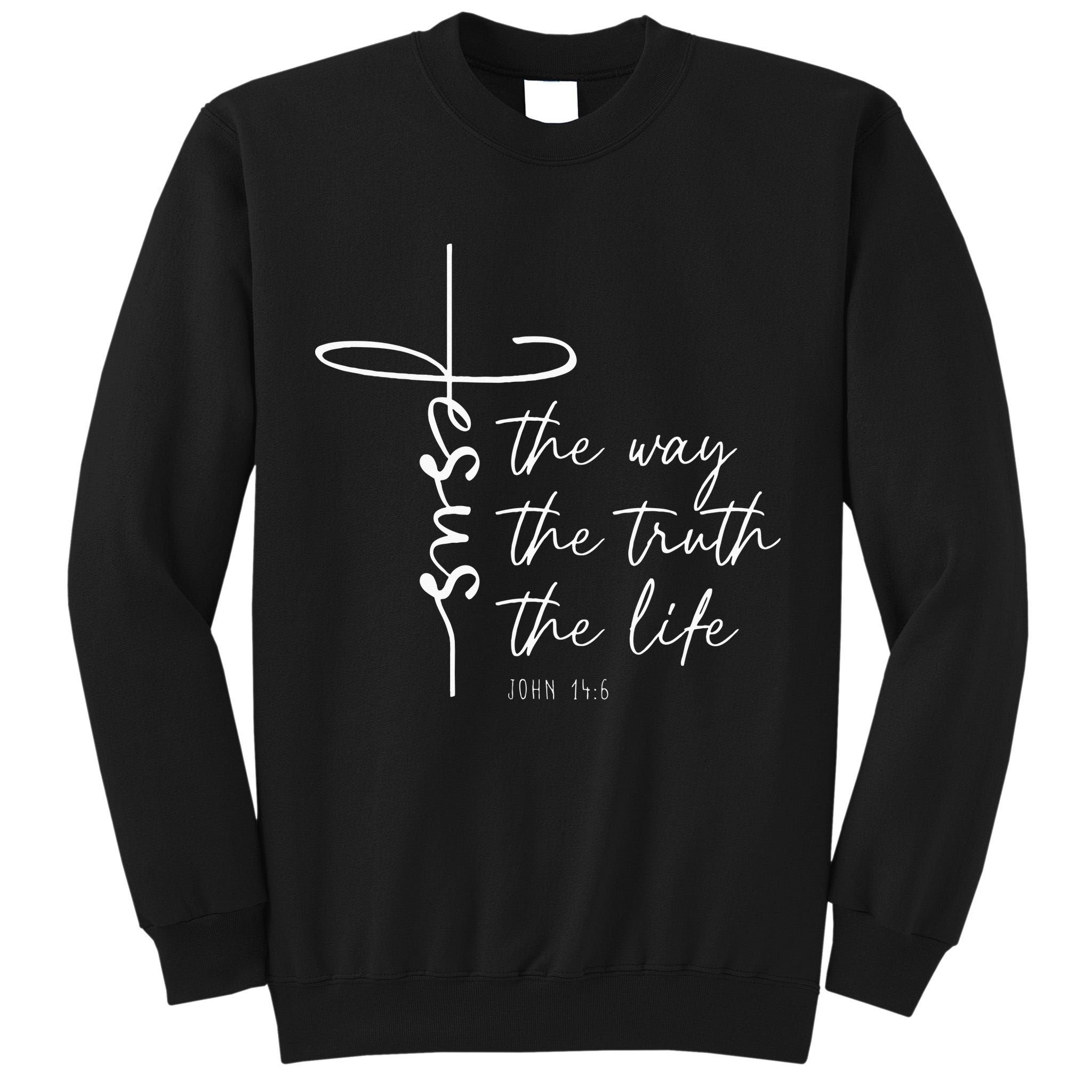 Christian Worship Jesus The Way Truth Life Tall Sweatshirt