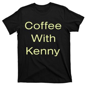 Coffee With Kenny Respond Right Here T-Shirt