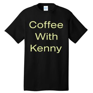 Coffee With Kenny Respond Right Here Tall T-Shirt