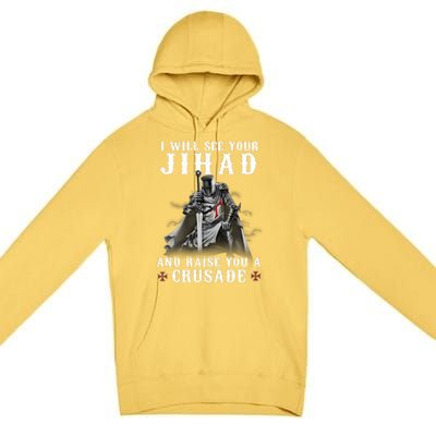 Christian Warrior Knight Templar Raise You A Crusader Premium Pullover Hoodie