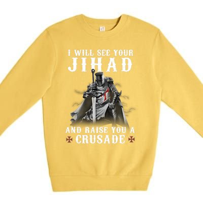 Christian Warrior Knight Templar Raise You A Crusader Premium Crewneck Sweatshirt