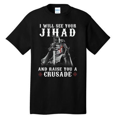 Christian Warrior Knight Templar Raise You A Crusader Tall T-Shirt