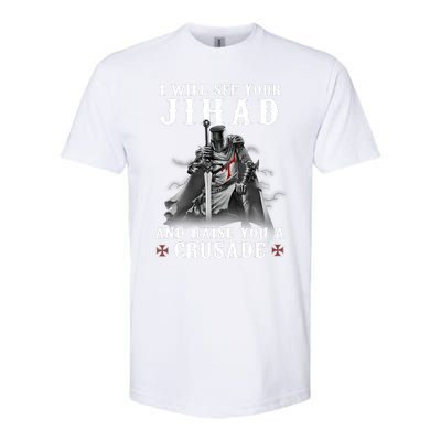 Christian Warrior Knight Templar Raise You A Crusader Softstyle CVC T-Shirt