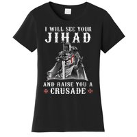 Christian Warrior Knight Templar Raise You A Crusader Women's T-Shirt