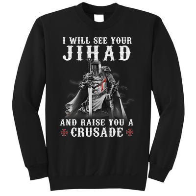 Christian Warrior Knight Templar Raise You A Crusader  Sweatshirt