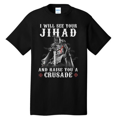 Christian Warrior Knight Templar Raise You A Crusader  Tall T-Shirt