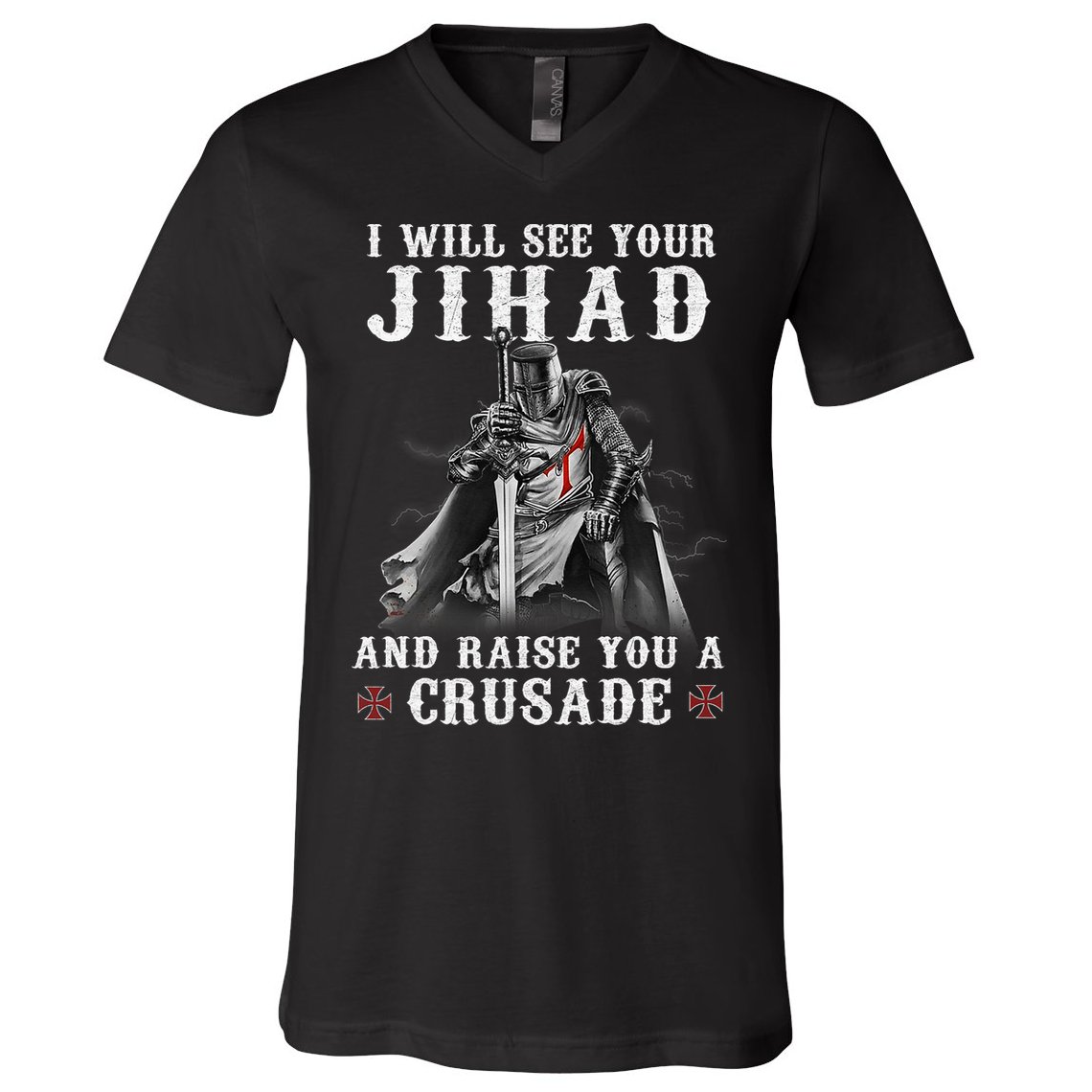 Christian Warrior Knight Templar Raise You A Crusader  V-Neck T-Shirt