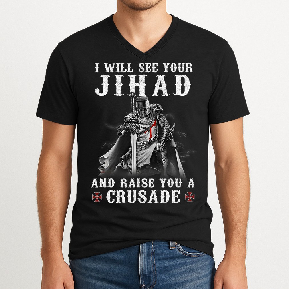 Christian Warrior Knight Templar Raise You A Crusader  V-Neck T-Shirt