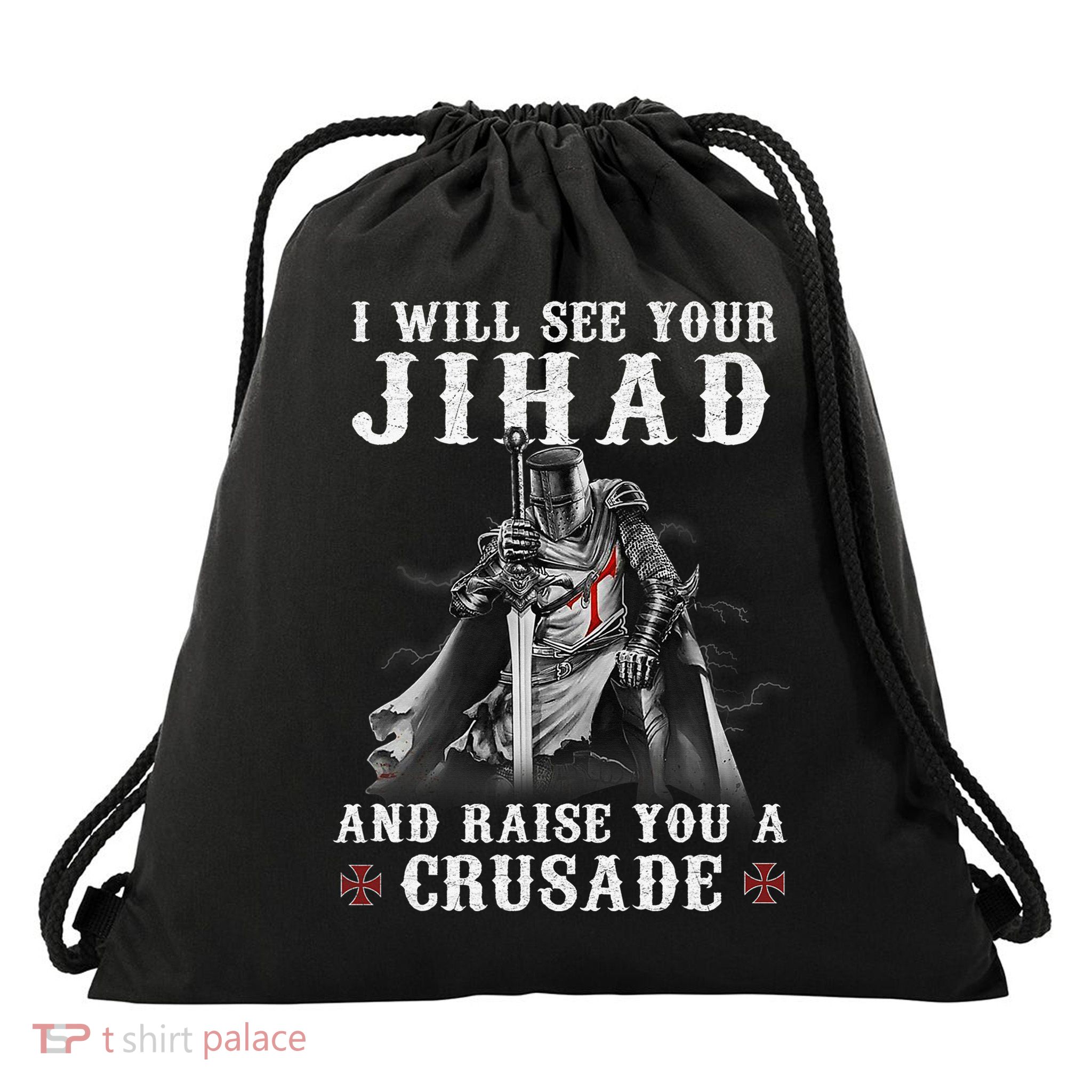 Christian Warrior Knight Templar Raise You A Crusader  Drawstring Bag