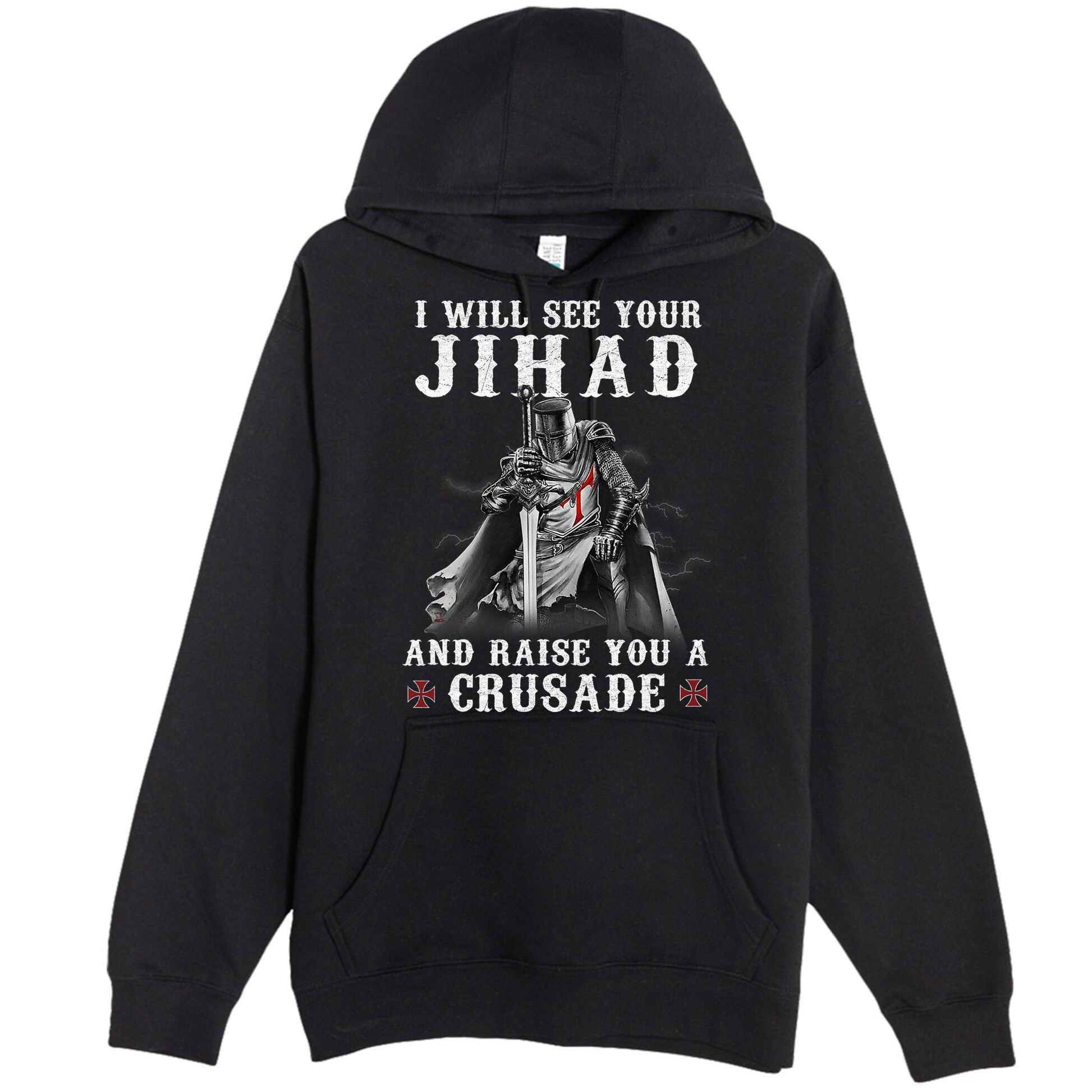 Christian Warrior Knight Templar Raise You A Crusader  Premium Pullover Hoodie