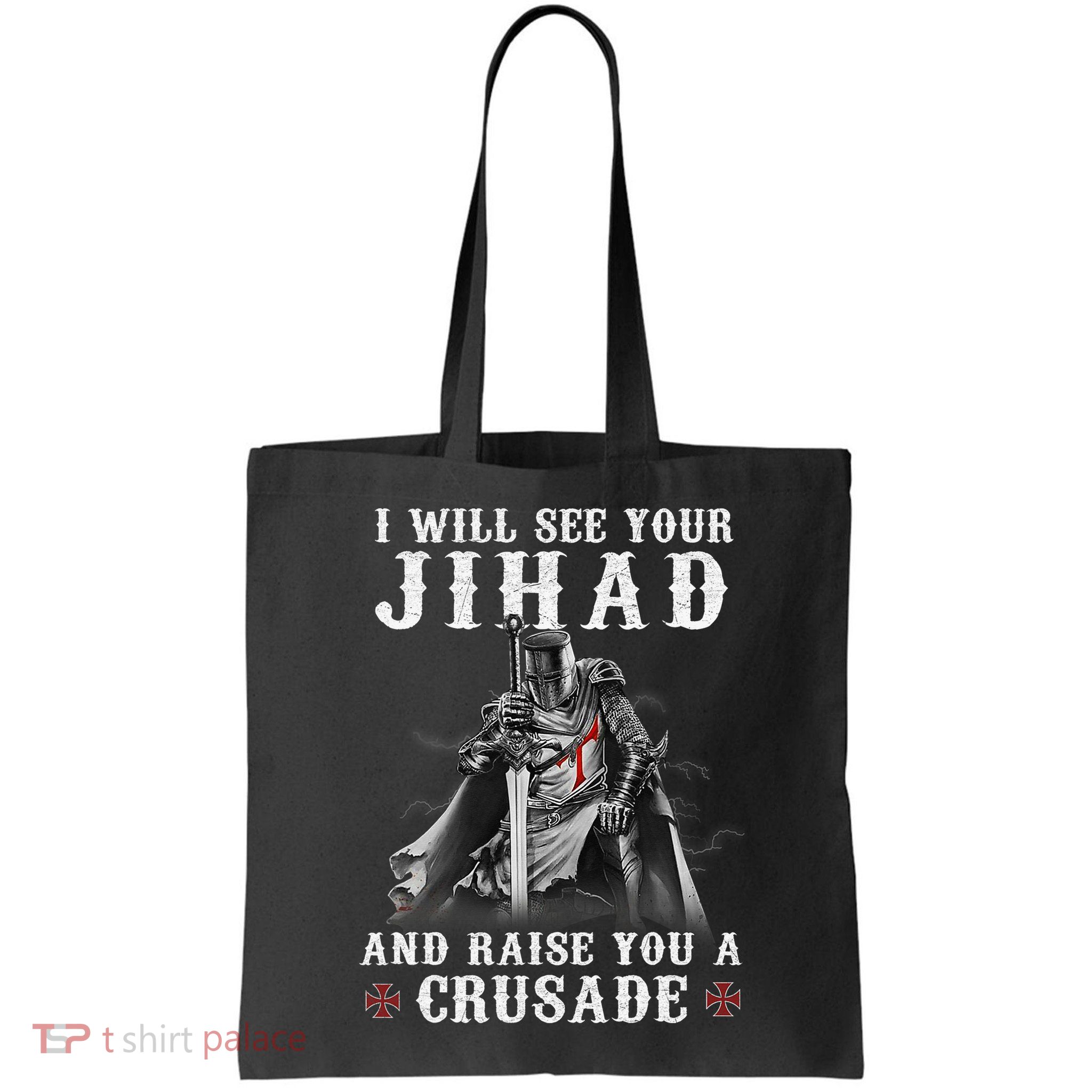 Christian Warrior Knight Templar Raise You A Crusader  Bag