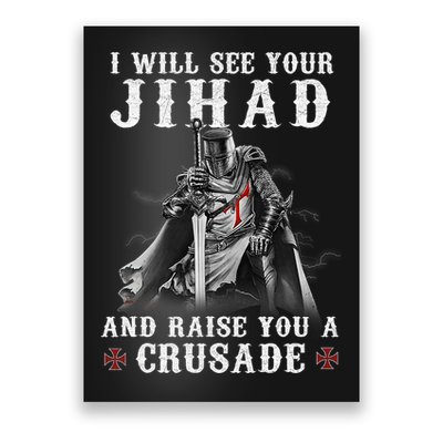 Christian Warrior Knight Templar Raise You A Crusader  Poster