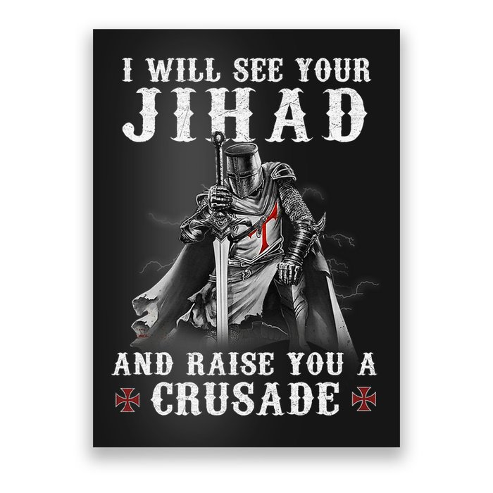 Christian Warrior Knight Templar Raise You A Crusader  Poster