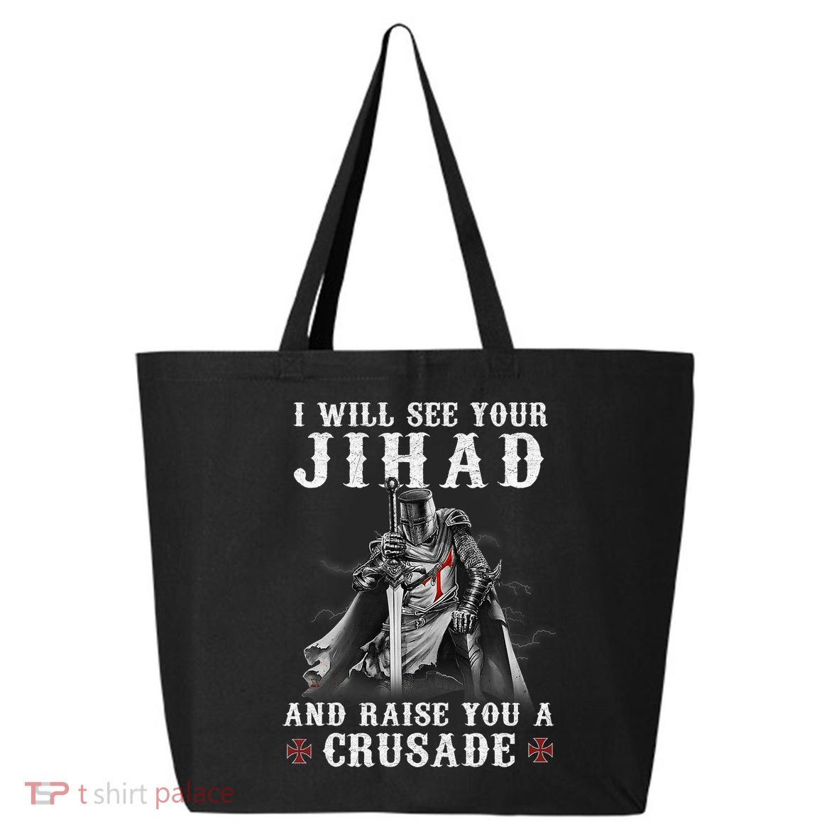 Christian Warrior Knight Templar Raise You A Crusader  25L Jumbo Tote