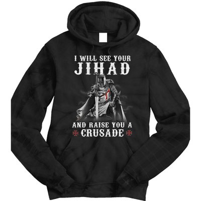 Christian Warrior Knight Templar Raise You A Crusader  Tie Dye Hoodie