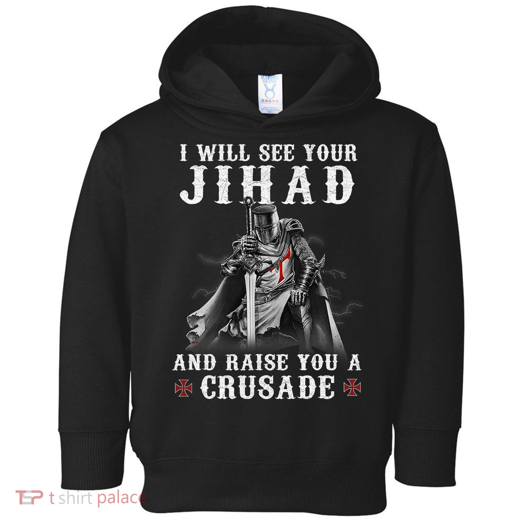 Christian Warrior Knight Templar Raise You A Crusader  Toddler Hoodie