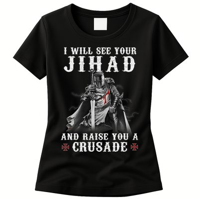 Christian Warrior Knight Templar Raise You A Crusader  Womens T-Shirt