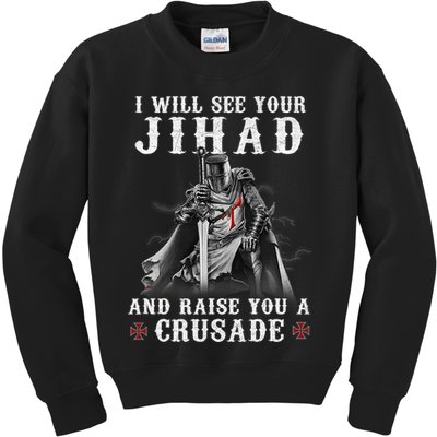 Christian Warrior Knight Templar Raise You A Crusader  Kids Sweatshirt