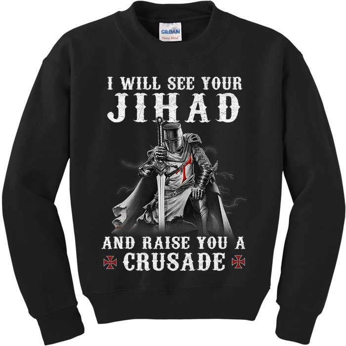 Christian Warrior Knight Templar Raise You A Crusader  Kids Sweatshirt