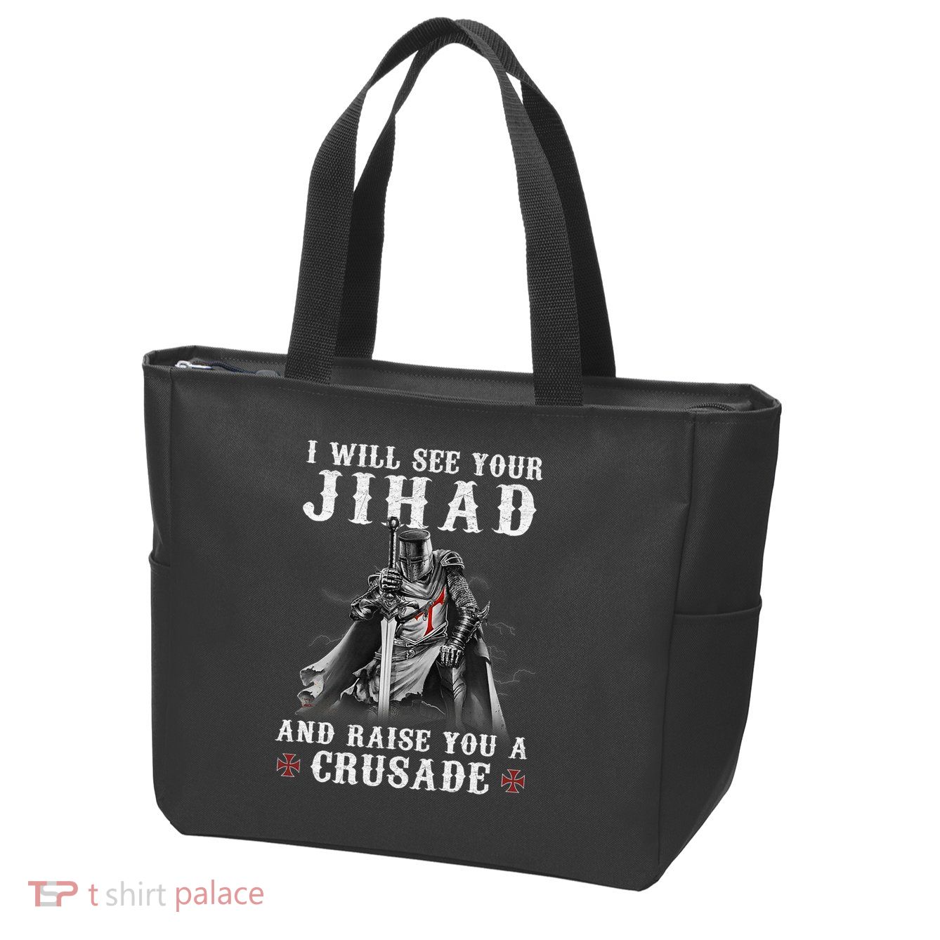 Christian Warrior Knight Templar Raise You A Crusader  Zip Tote Bag
