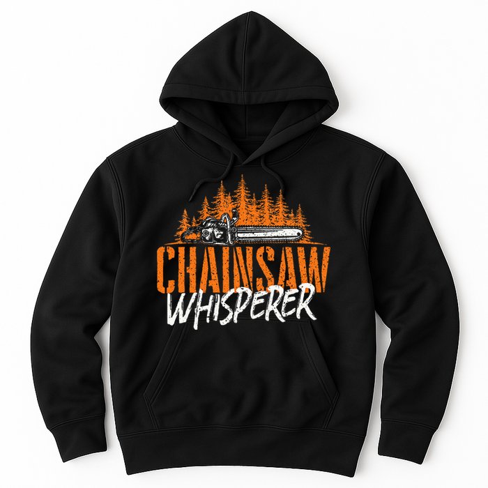 Chainsaw Whisperer Lumberjack Logger Woodworker Woodsman Hoodie