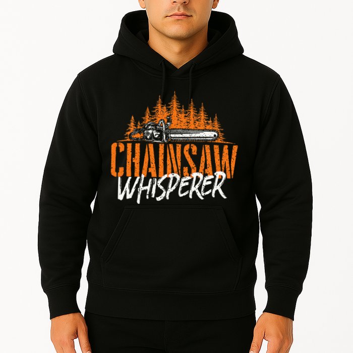 Chainsaw Whisperer Lumberjack Logger Woodworker Woodsman Hoodie