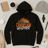 Chainsaw Whisperer Lumberjack Logger Woodworker Woodsman Hoodie