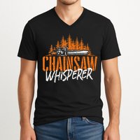 Chainsaw Whisperer Lumberjack Logger Woodworker Woodsman V-Neck T-Shirt