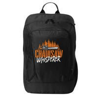 Chainsaw Whisperer Lumberjack Logger Woodworker Woodsman City Backpack
