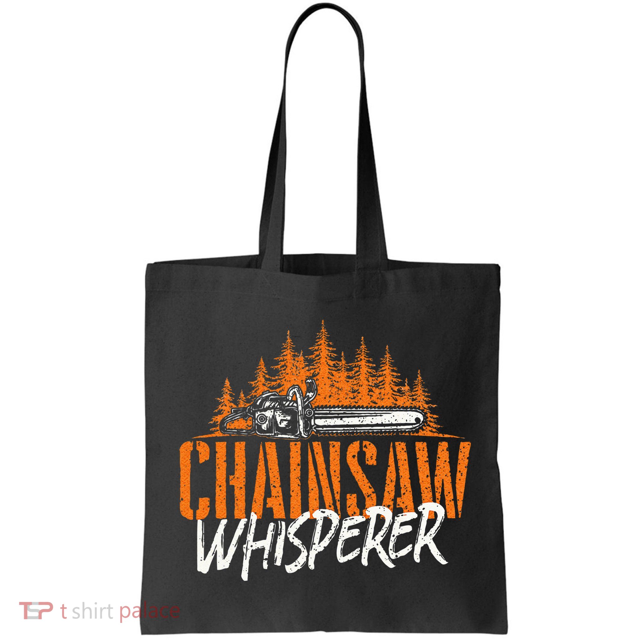 Chainsaw Whisperer Lumberjack Logger Woodworker Woodsman Bag