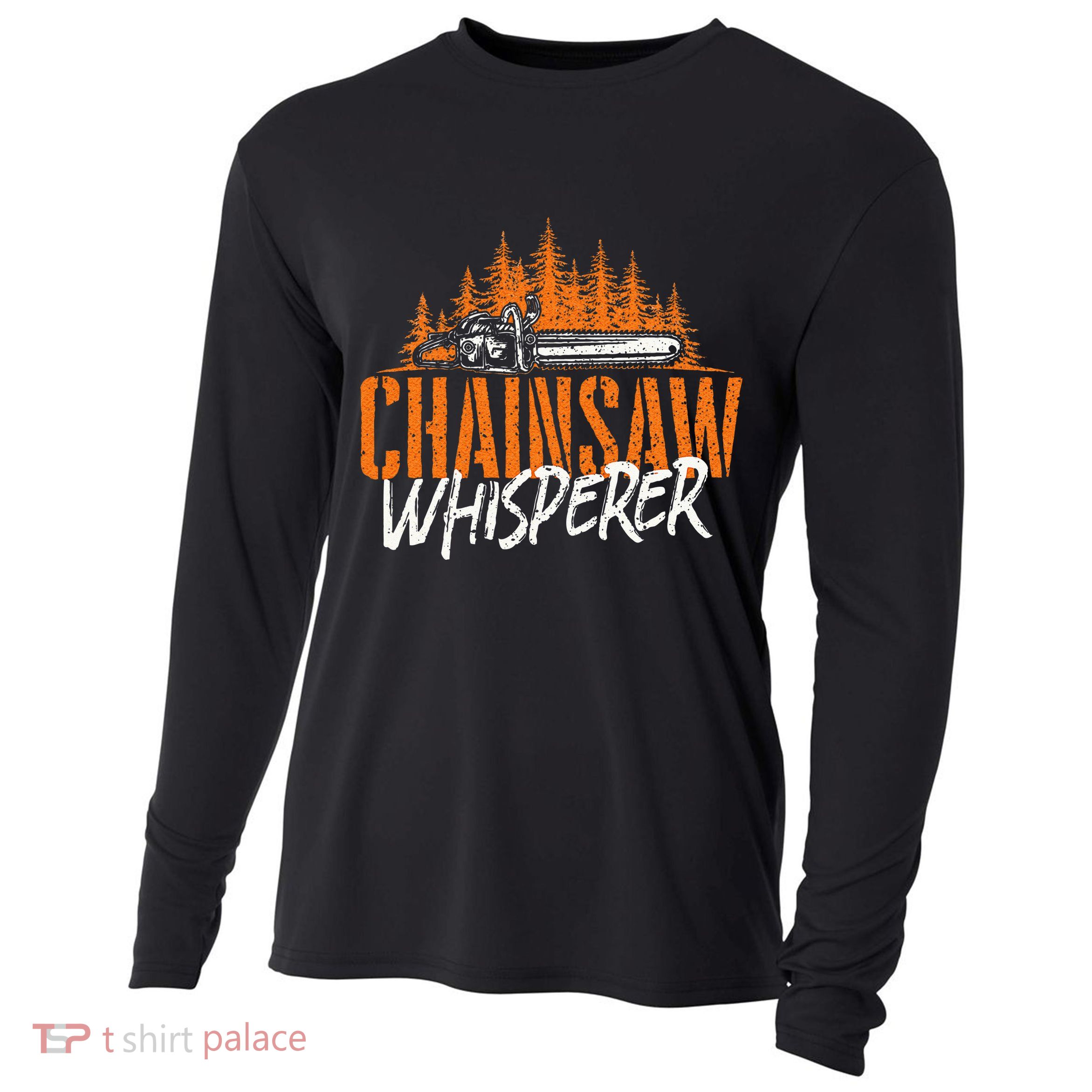 Chainsaw Whisperer Lumberjack Logger Woodworker Woodsman Cooling Performance Long Sleeve Crew