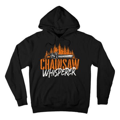 Chainsaw Whisperer Lumberjack Logger Woodworker Woodsman Tall Hoodie