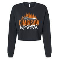 Chainsaw Whisperer Lumberjack Logger Woodworker Woodsman Cropped Pullover Crew