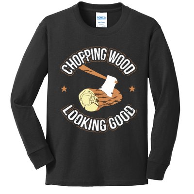 Chopping Wood Looking Good Lumberjack Logger Kids Long Sleeve Shirt