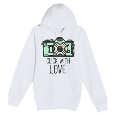 Click With Love With Camera Premium Pullover Hoodie