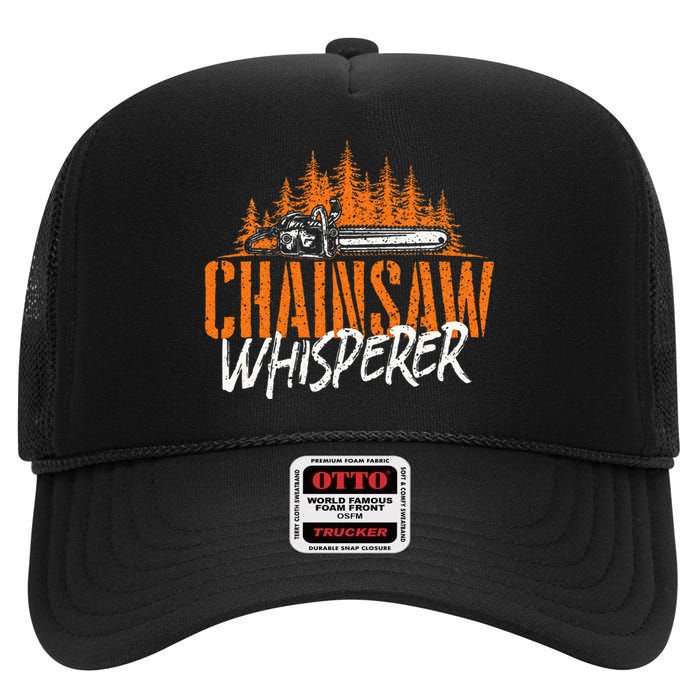 Chainsaw Whisperer Lumberjack Logger Woodworker Woodsman High Crown Mesh Back Trucker Hat