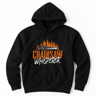 Chainsaw Whisperer Lumberjack Logger Woodworker Woodsman Hoodie