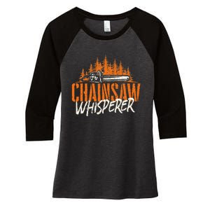 Chainsaw Whisperer Lumberjack Logger Woodworker Woodsman Women's Tri-Blend 3/4-Sleeve Raglan Shirt